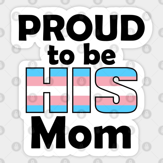 Proud to be HIS Mom (Trans Pride) Sticker by DraconicVerses